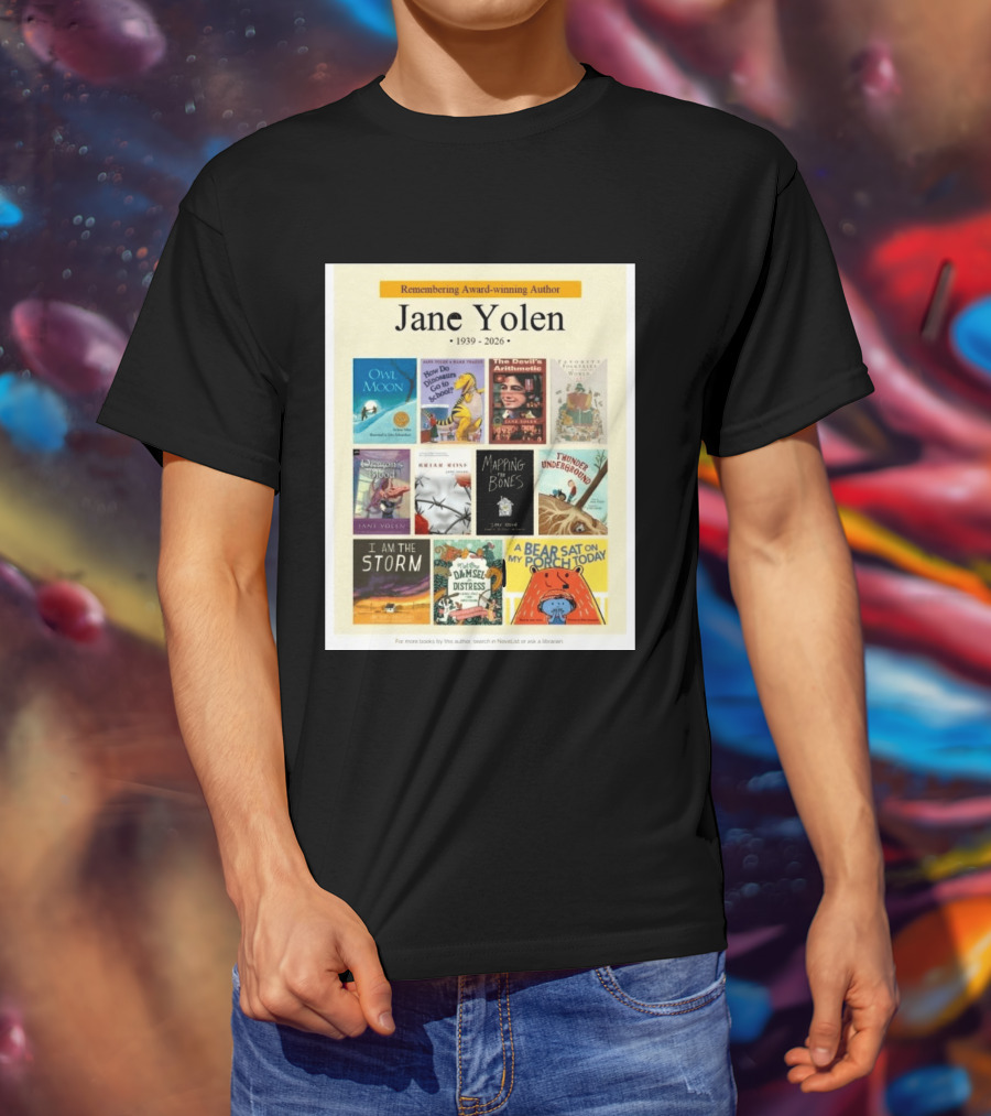 Remembering Award Winning Author Jane Yolen Owl Moon How Do Dinosaurs Go To School The Devil's Arithmetic Mapping The Bones 1939 2026 T-Shirt