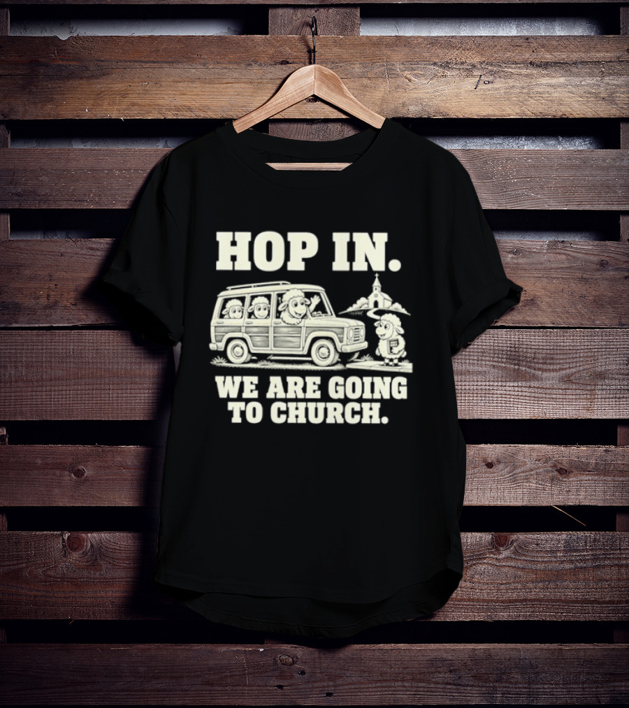 Hop In We Are Going To Church Sheep In Woodie Wagon Bible Religious Christian T-Shirt