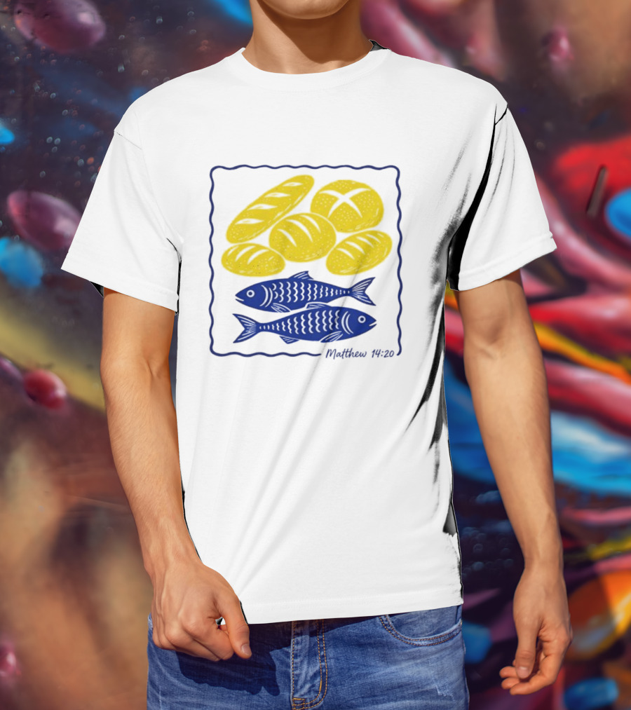 Five Loaves And Two Fish Bible Verse Matthew 14 20 Christian Faith T-Shirt