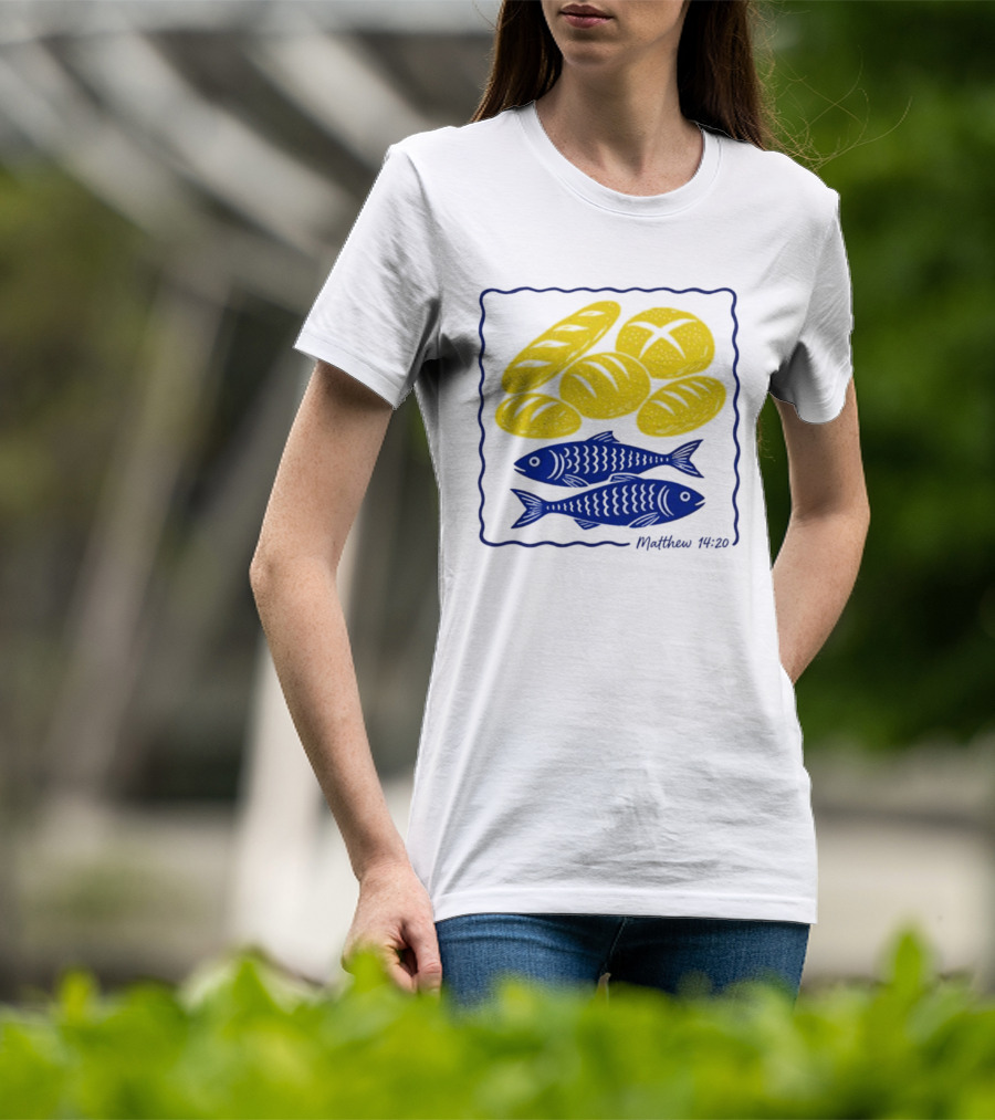 Five Loaves And Two Fish Bible Verse Matthew 14 20 Christian Faith T-Shirt