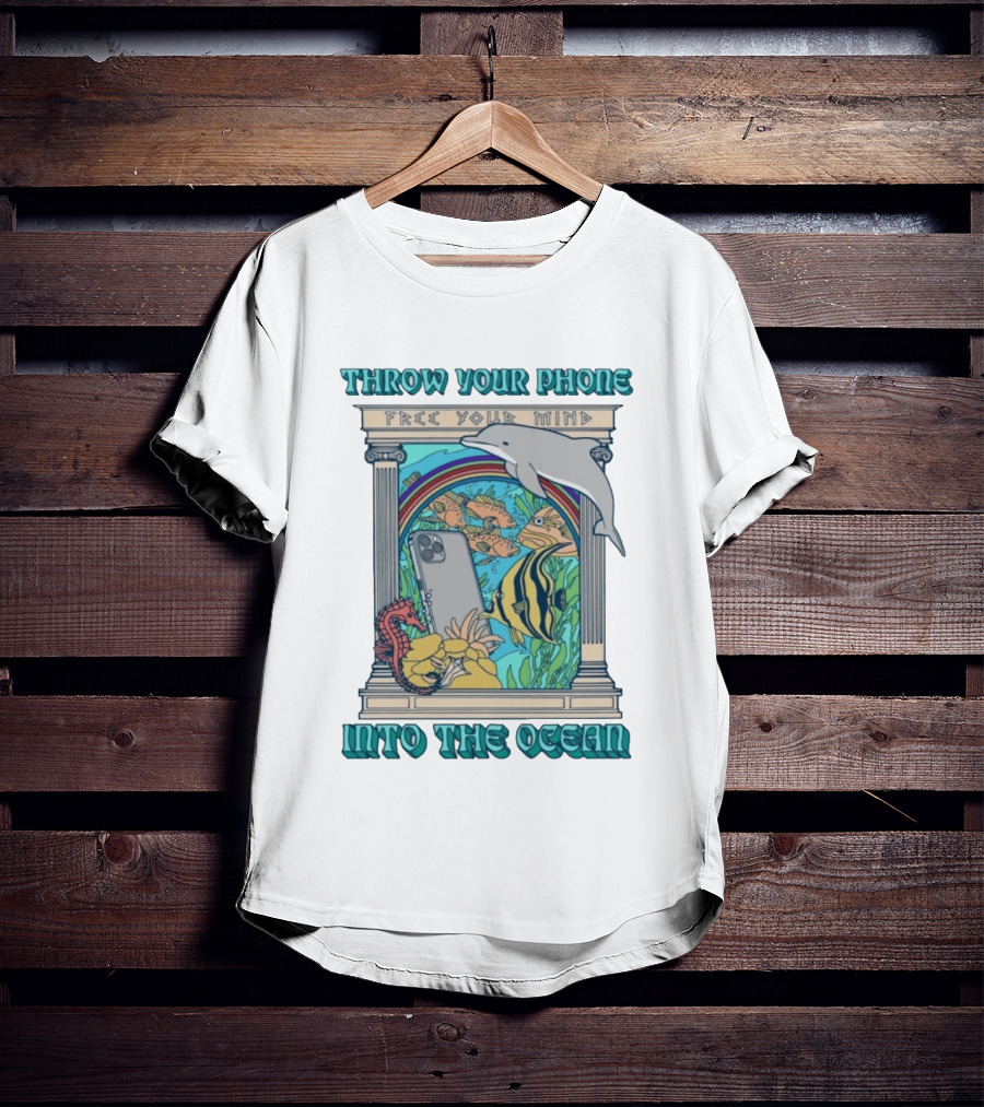 Throw Your Phone Free Your Mind Into The Ocean Dolphin Fish Rainbow Sea Life Scene T-Shirt