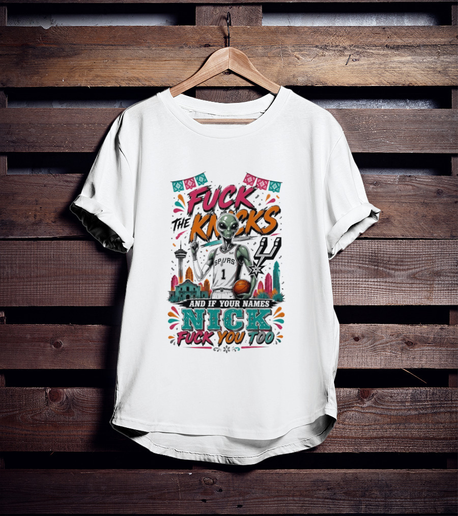 Victor Wembanyama San Antonio Spurs Alien F The Knicks And If Your Names Nick F You Too T-Shirt