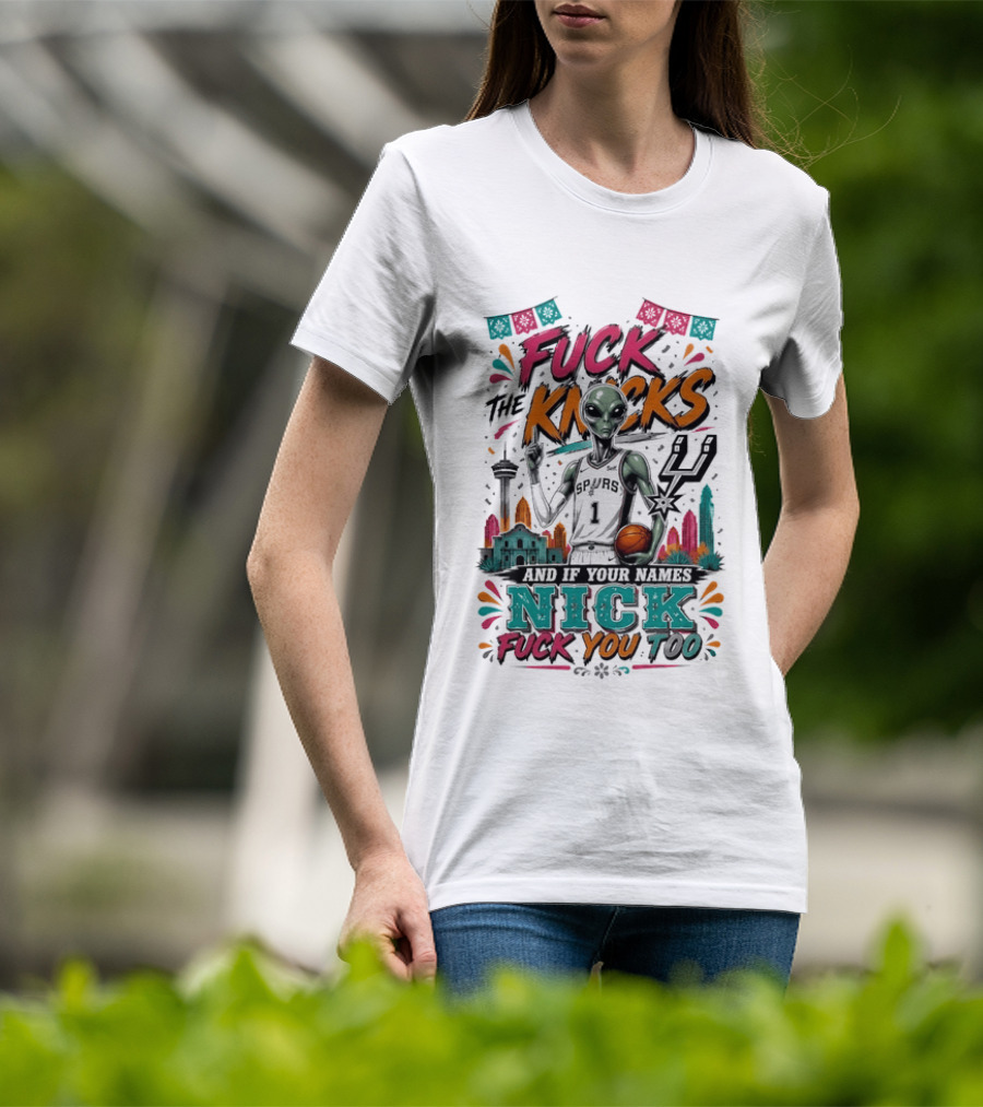 Victor Wembanyama San Antonio Spurs Alien F The Knicks And If Your Names Nick F You Too T-Shirt