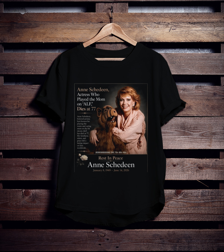 Anne Schedeen Actress On ALF Remembering The 70s 80s 90s Dies At 77 T-Shirt