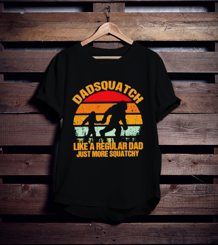 Dadsquatch Like A Regular Dad Just More Squatchy Bigfoot Silhouette Sunset Retro Vibe T-Shirt