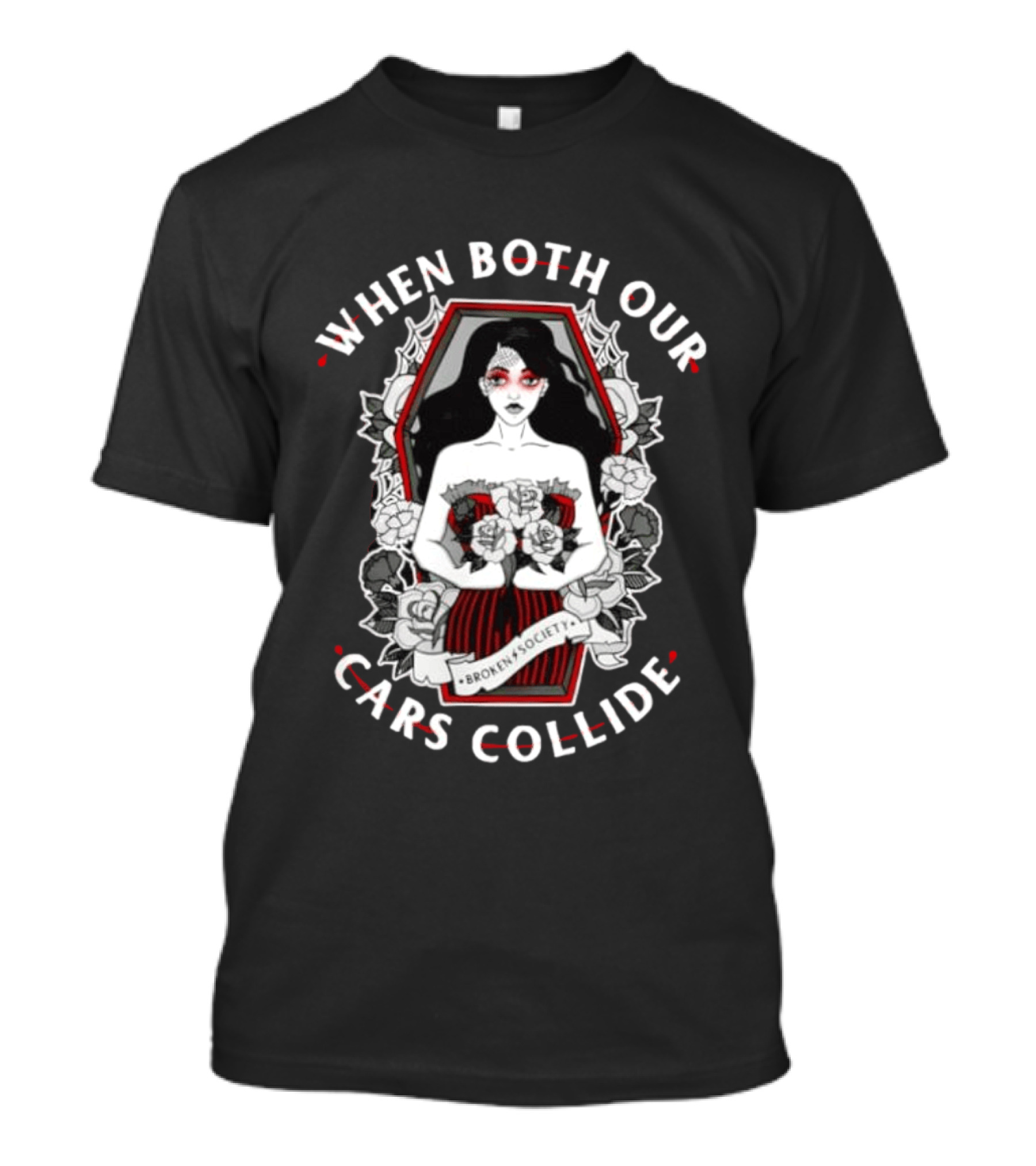 When Both Our Cars Collide Broken Society Coffin Woman Roses T-Shirt
