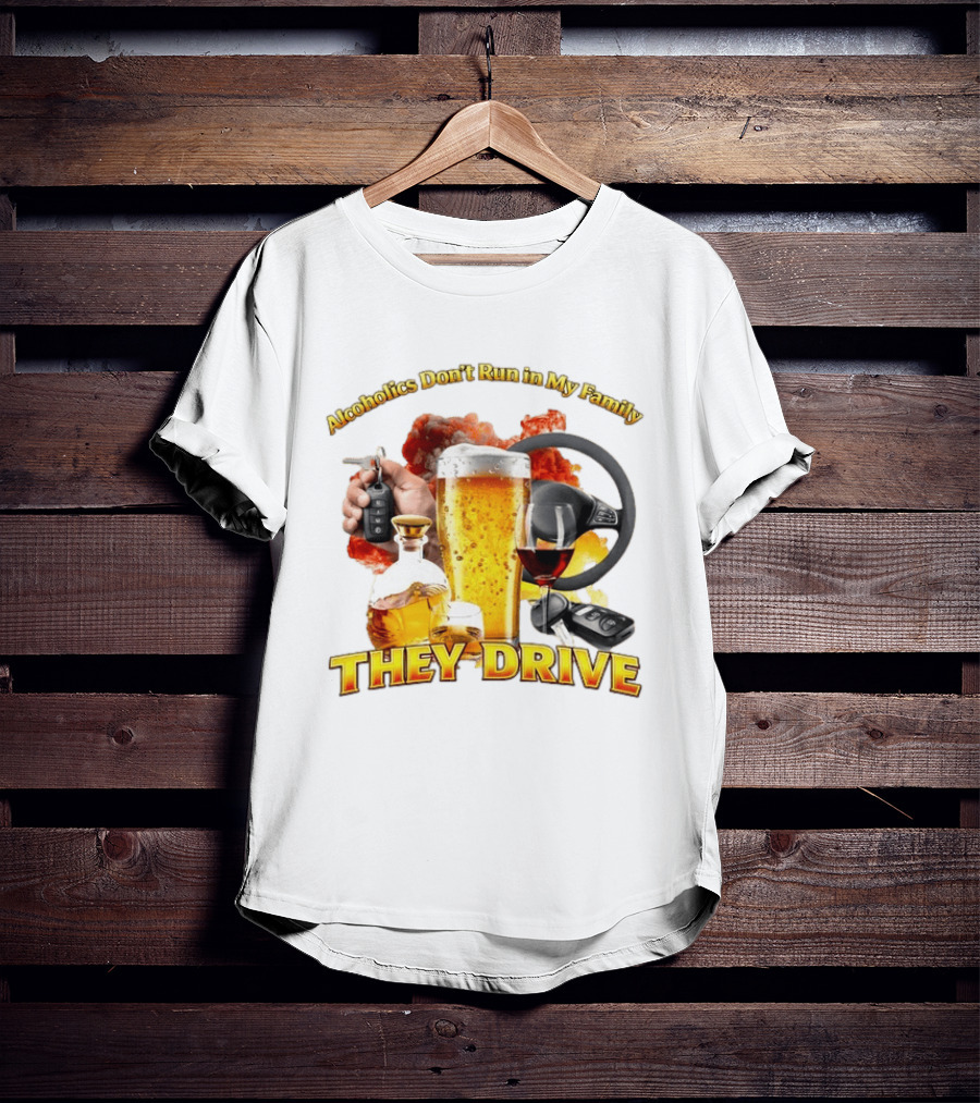 Alcoholics Don't Run In My Family They Drive Steering Wheel Beer Wine Glasses Keys Alcohol Awareness T-Shirt