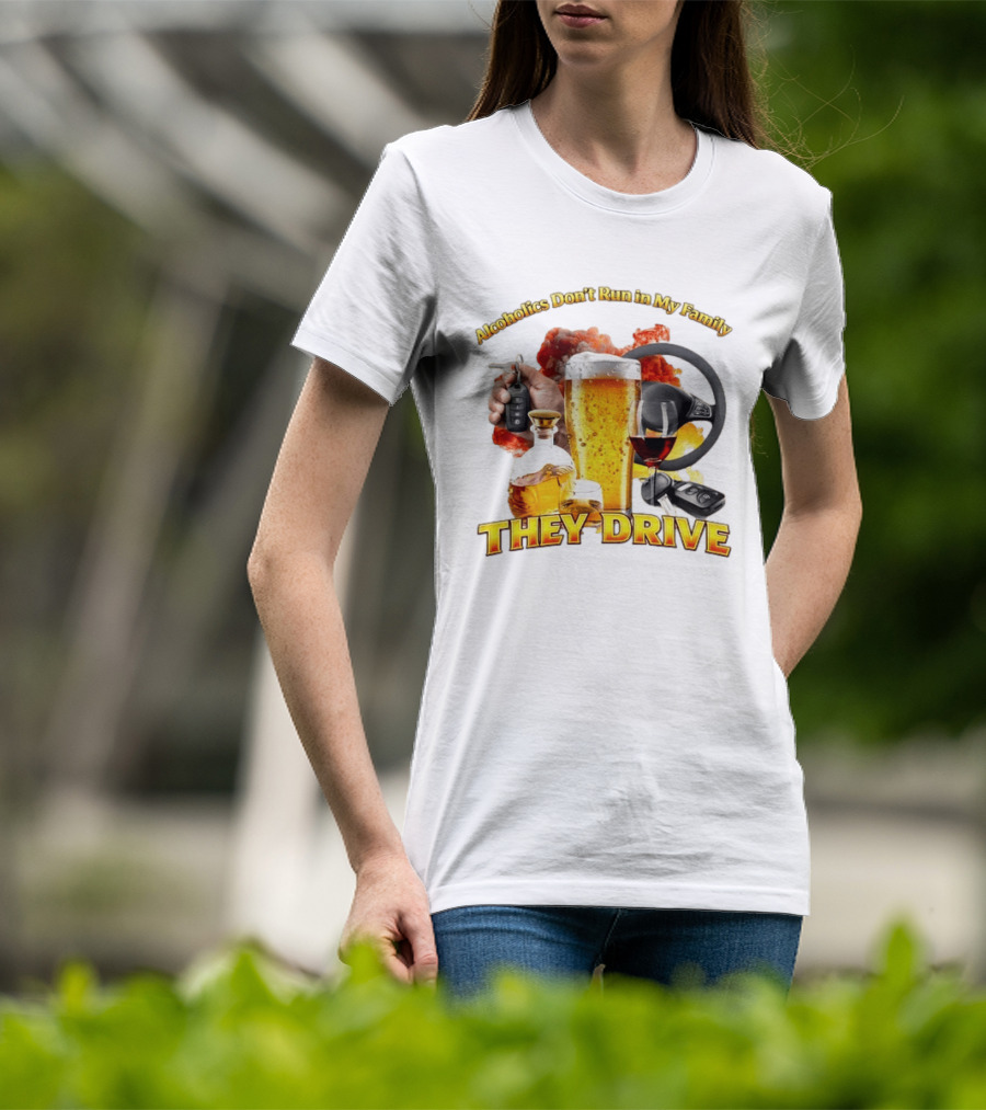Alcoholics Don't Run In My Family They Drive Steering Wheel Beer Wine Glasses Keys Alcohol Awareness T-Shirt