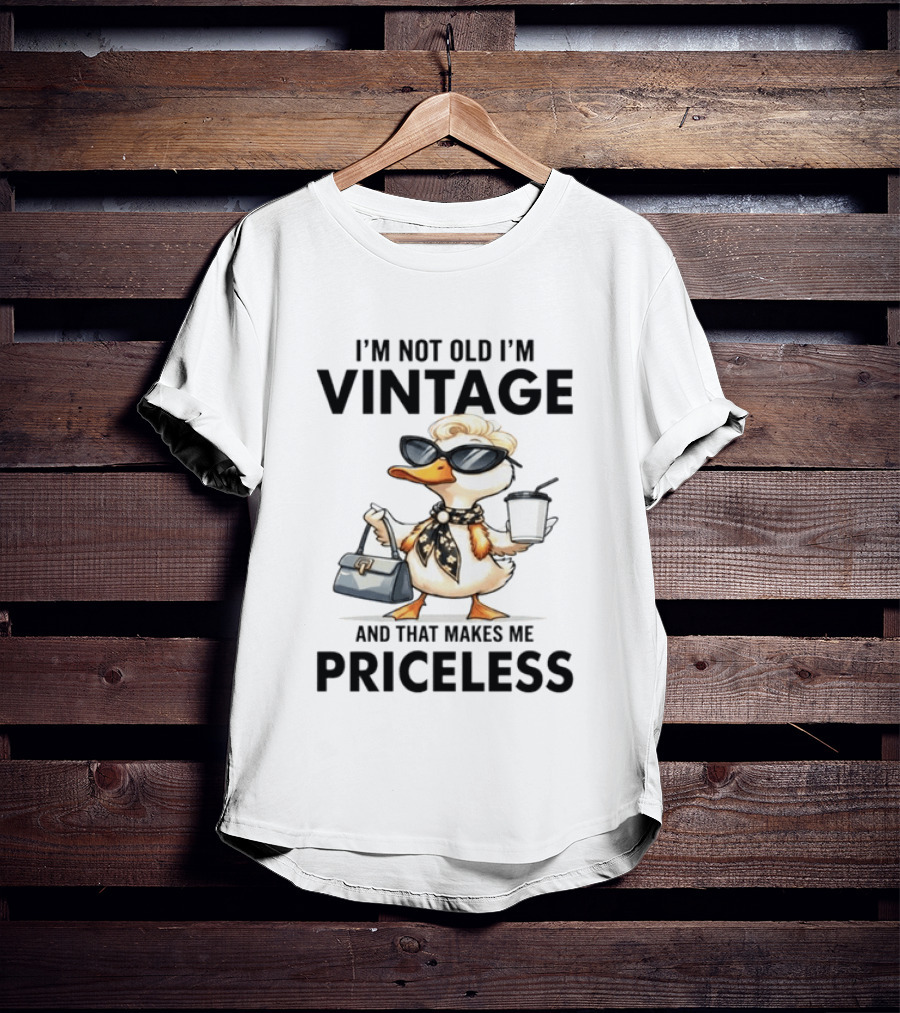 I'm Not Old I'm Vintage Duck That Makes Me Priceless T-Shirt
