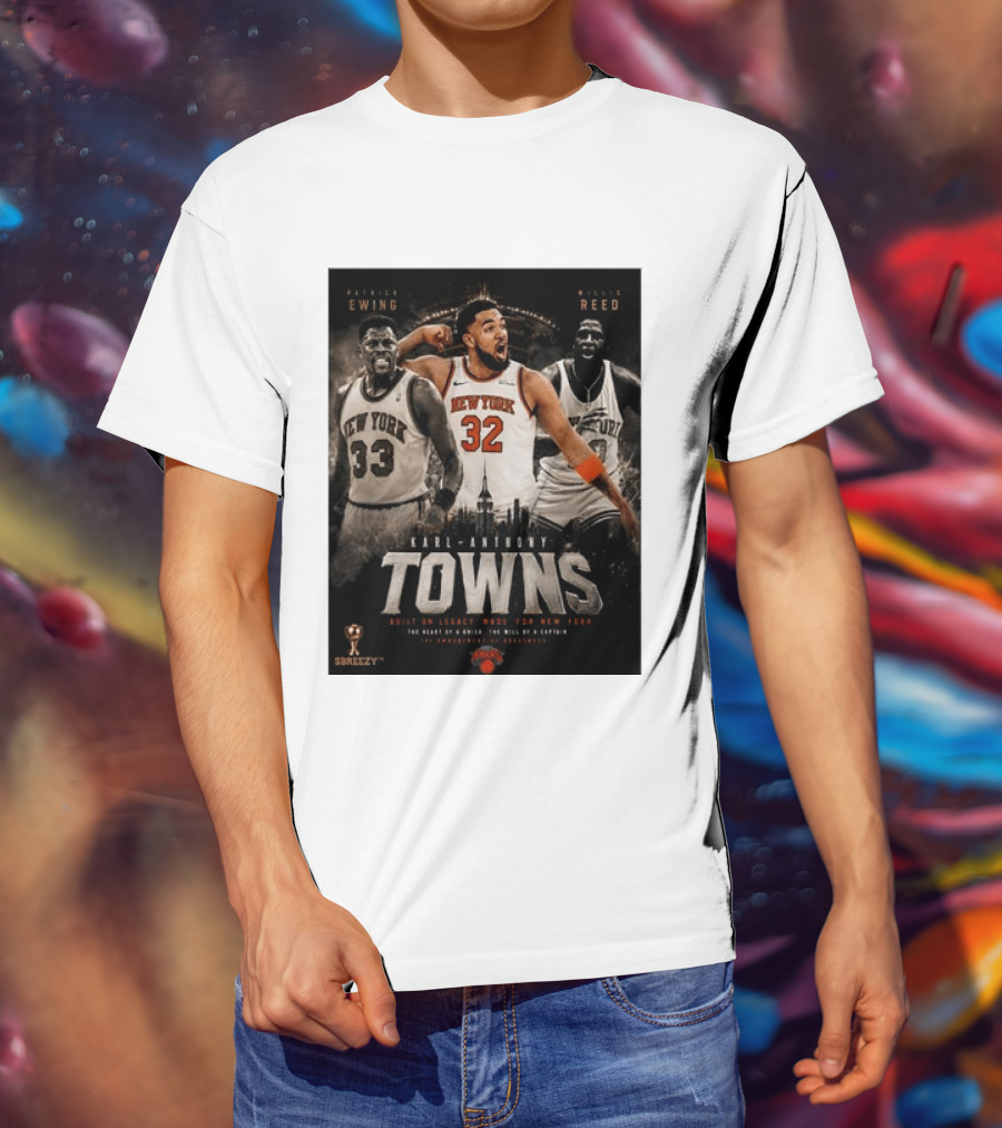 New York Knicks Karl Anthony Towns Patrick Ewing Willis Reed Built On Legacy Image For New York T-Shirt