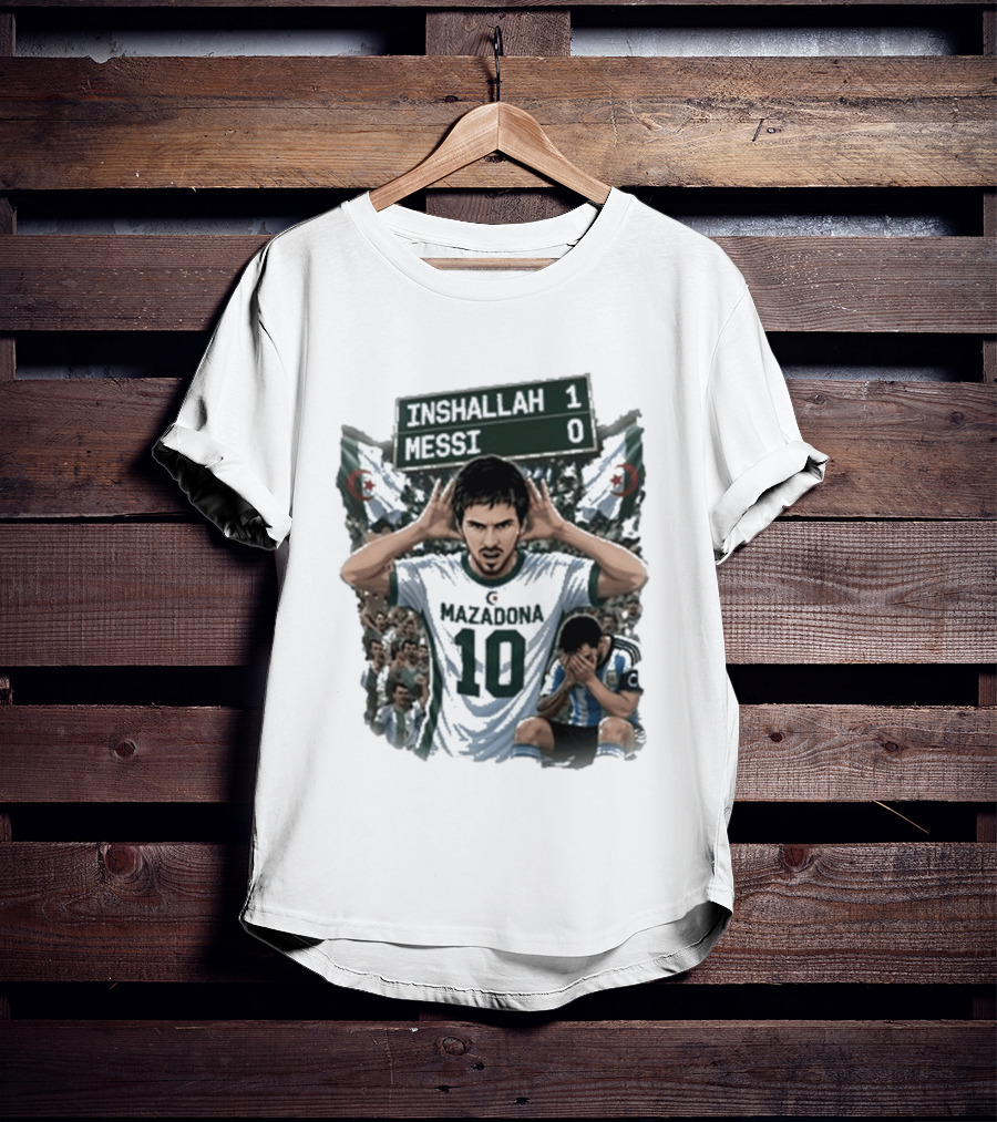 Khoubaib Kouas Inshallah 1 Messi 0 Mazadona Algeria Argentina T-Shirt