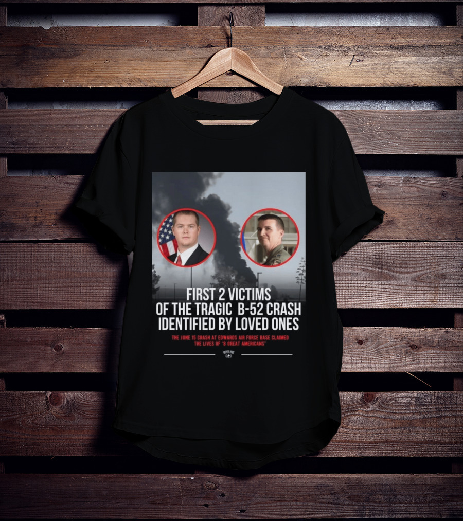 First 2 Victims Tragic B 52 Crash Identified June 15 Edwards Air Force Base T-Shirt