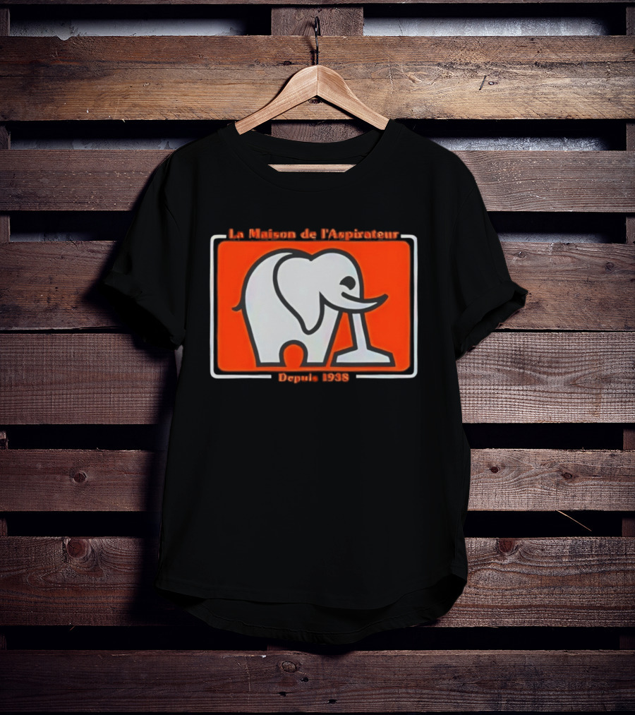 La Maison De L'Aspirateur Depuis 1938 Elephant Vacuum Cleaner T-Shirt