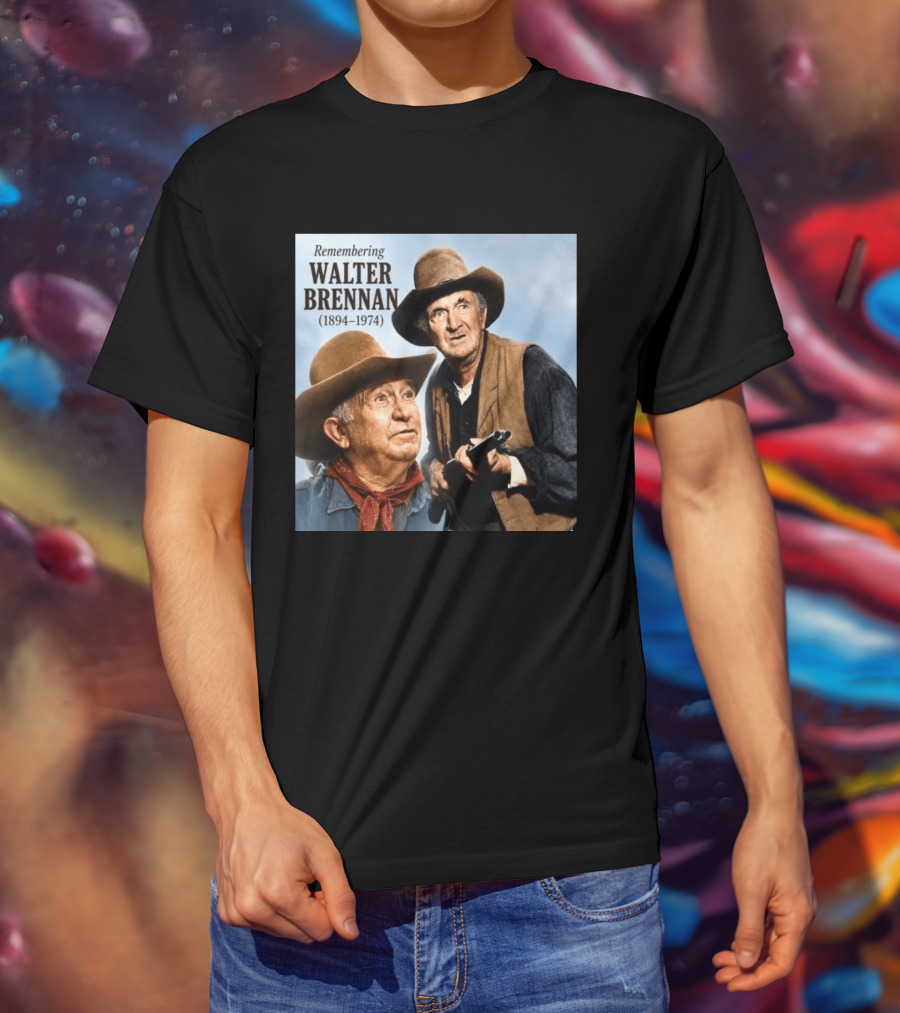 Remembering Walter Brennan 1894 1974 Western Cowboy Legend T-Shirt