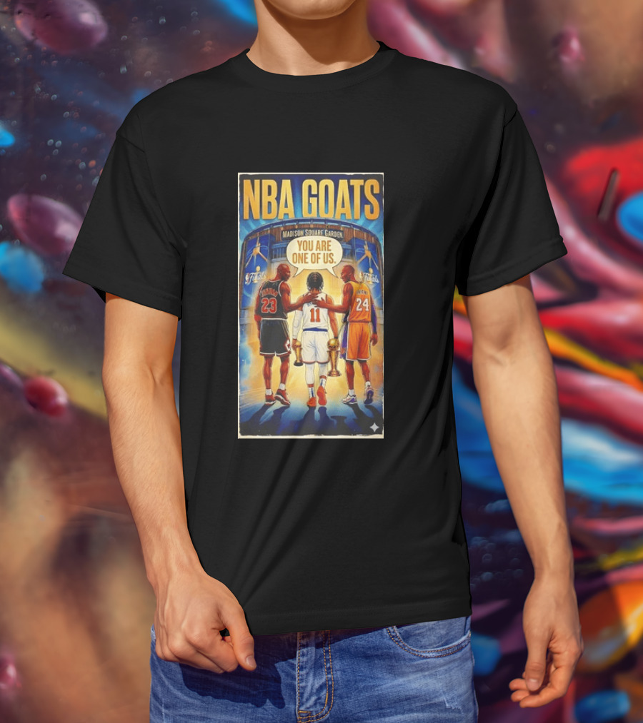 NBA GOATS Michael Jordan Jalen Brunson Kobe Bryant Madison Square Garden You Are One Of Us T-Shirt