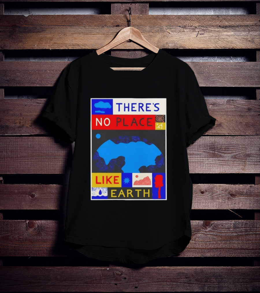 There's No Place Like Earth Vibrant Planetary T-Shirt