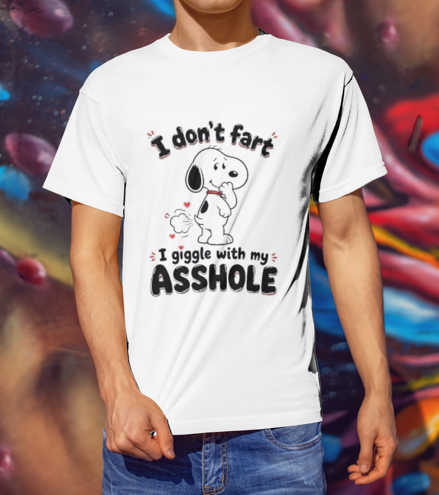 Snoopy I Don't Fart I Giggle With My Asshole And Funny Humor T-Shirt