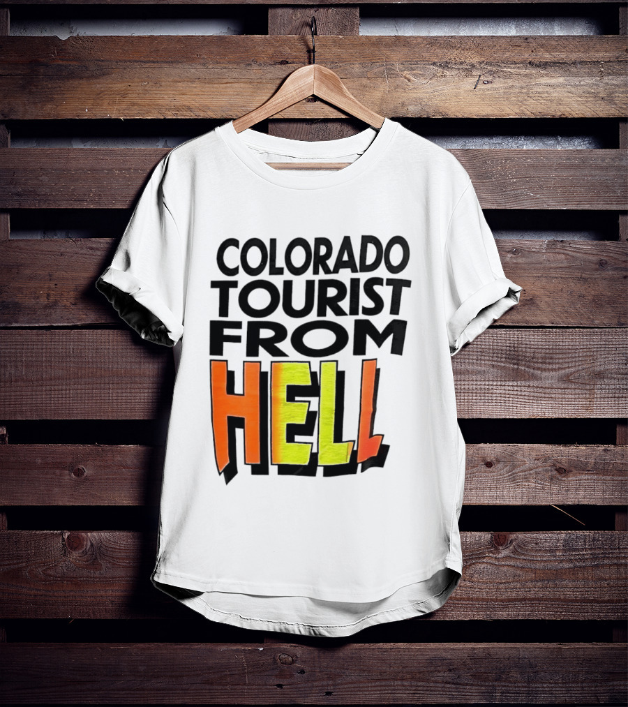 Colorado Tourist From Hell T-Shirt