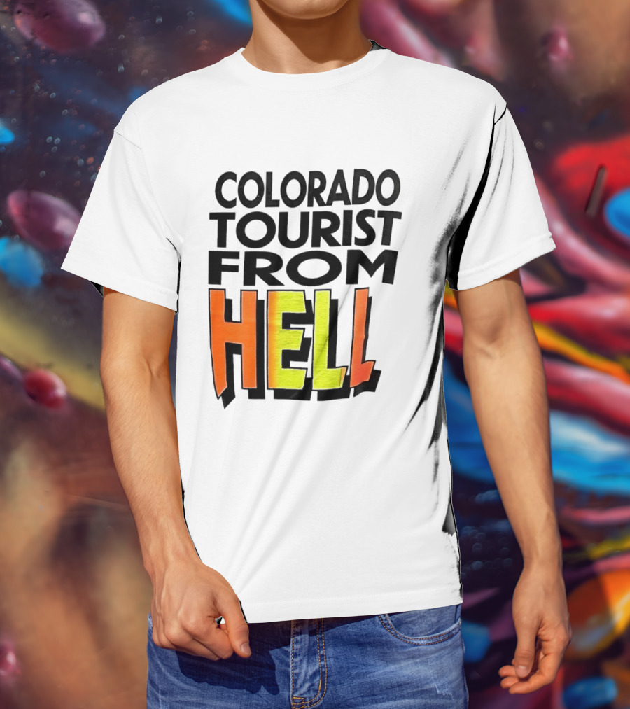 Colorado Tourist From Hell T-Shirt