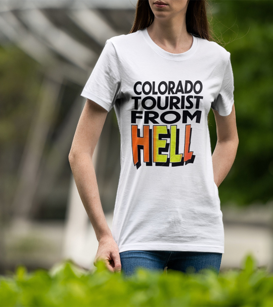 Colorado Tourist From Hell T-Shirt