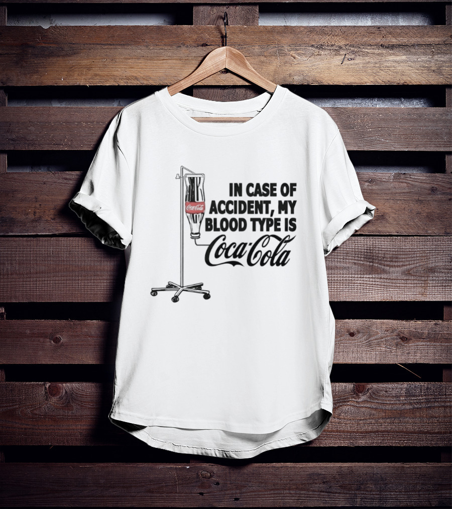 In Case Of Accident My Blood Type Is Coca Cola IV Bag T-Shirt