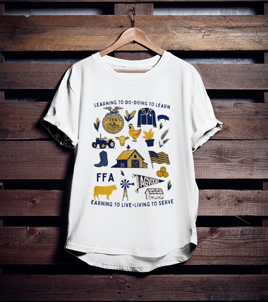 Learning To Do Doing To Learn Earning To Live Living To Serve FFA Agvocate T-Shirt