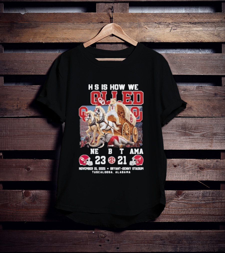 Oklahoma Sooners Rolled Alabama Victory 23 21 November 15 2025 SEC Tuscaloosa T-Shirt