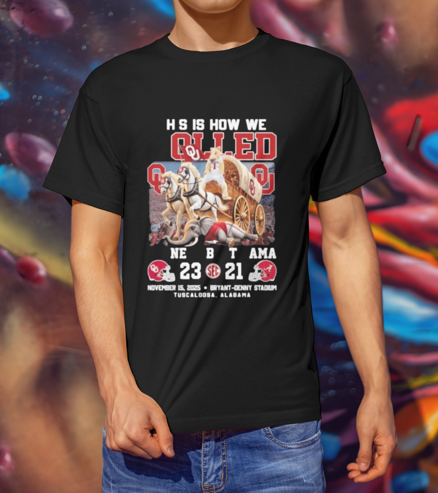 Oklahoma Sooners Rolled Alabama Victory 23 21 November 15 2025 SEC Tuscaloosa T-Shirt