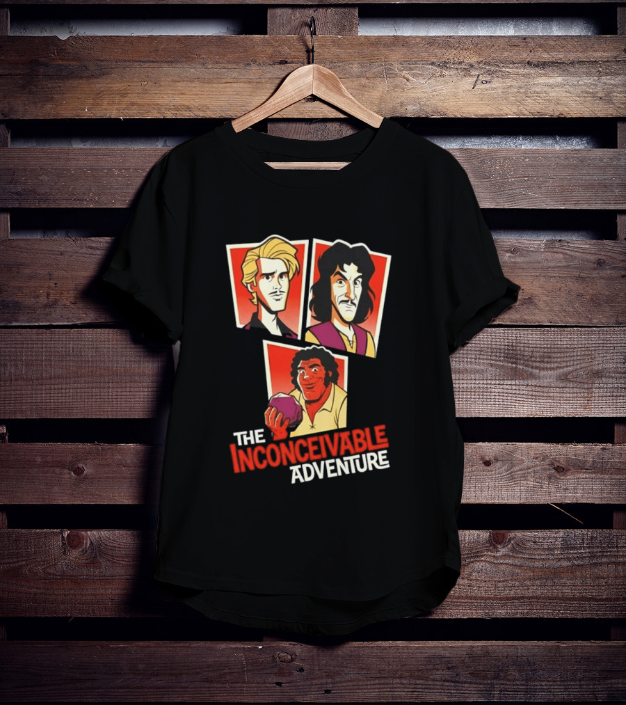 The Inconceivable Adventure Westley Inigo Fezzik The Princess Bride T-Shirt