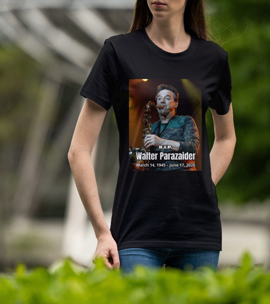 R.I.P. Walter Parazaider March 14 1945 June 17 2026 T-Shirt