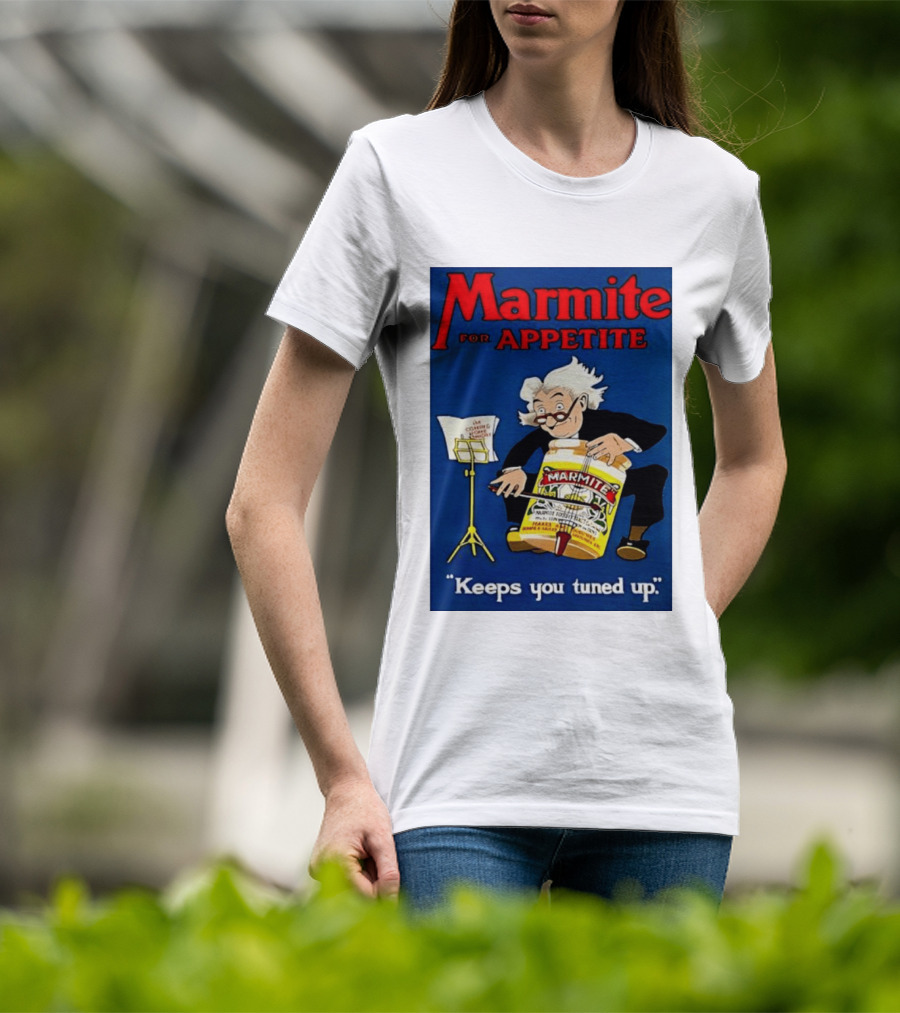 Marmite For Appetite Keeps You Tuned Up Conductor T-Shirt