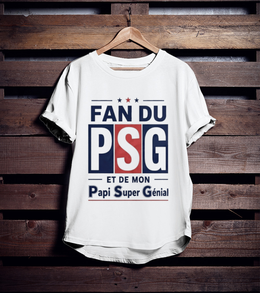 Fan Du PSG Et De Mon Papi Super Génial T-Shirt