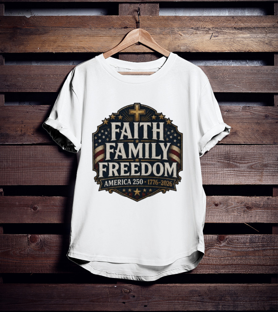 Faith Family Freedom America 250 1776 2026 Vintage Patriotic T-Shirt