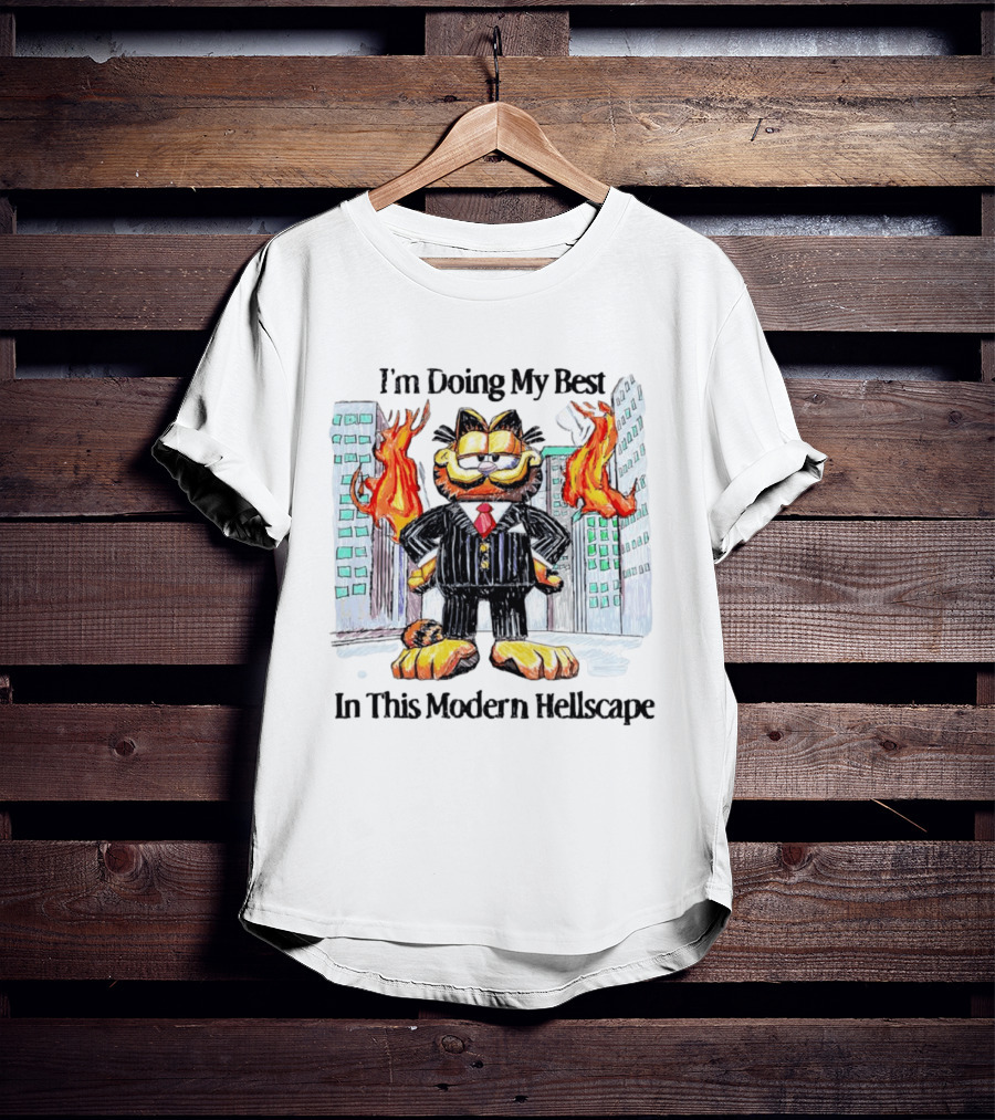 I'm Doing My Best Garfield In Suit Modern Hellscape Flames T-Shirt