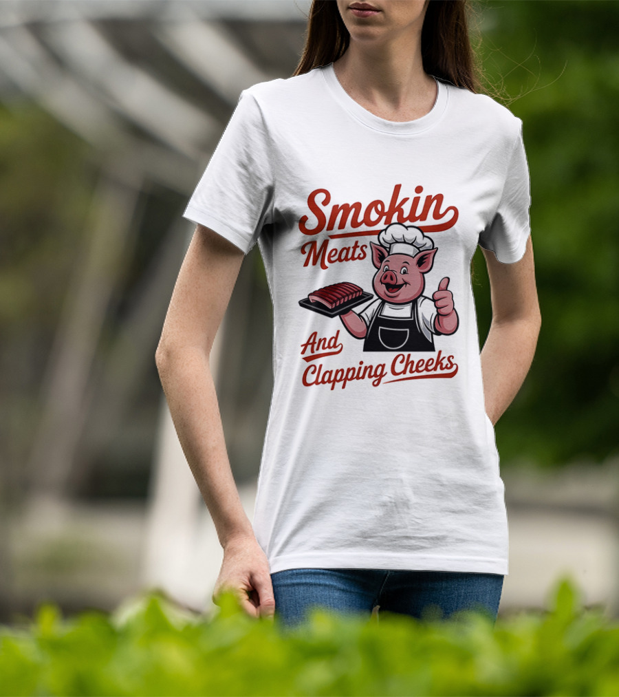 Pig Smokin Meats And Clapping Cheeks BBQ Humor T-Shirt