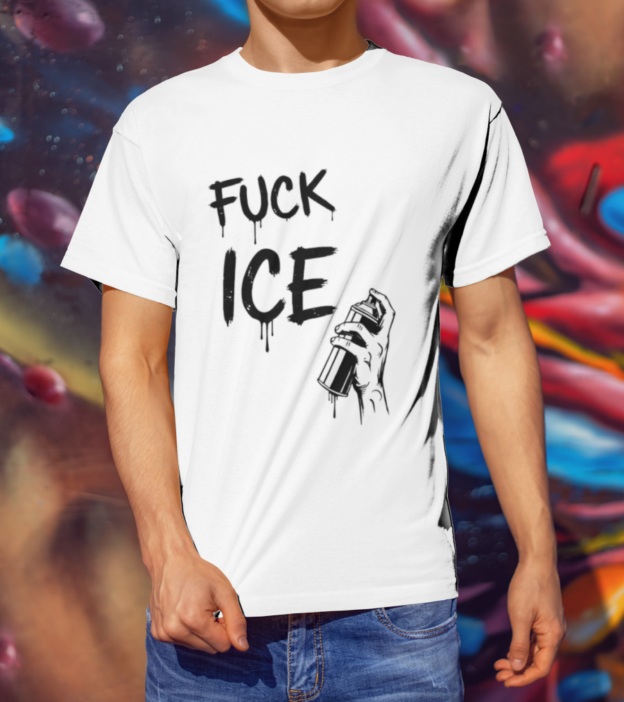 Spray Paint Fuck ICE Dripping Letters Hand Holding Can T-Shirt
