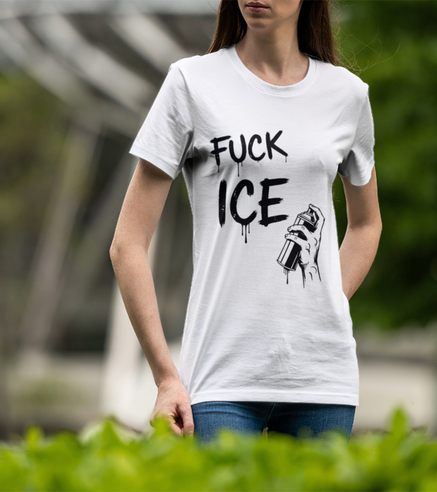 Spray Paint Fuck ICE Dripping Letters Hand Holding Can T-Shirt