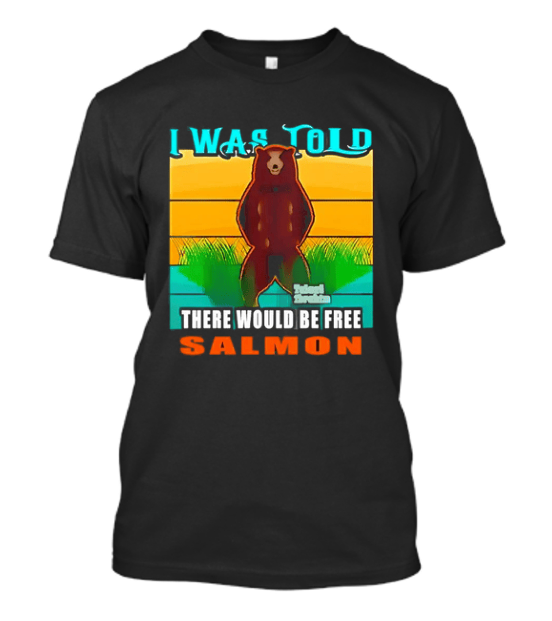 I Was Told There Would Be Free Salmon Standing Bear T-Shirt