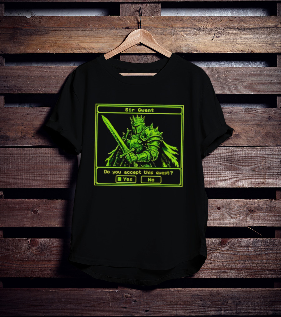 Sir Gwent Do You Accept This Quest Yes No Knight Fantasy Role Playing Game T-Shirt