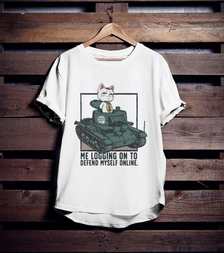 Maneki Neko On Tank Me Logging On To Defend Myself Online T-Shirt