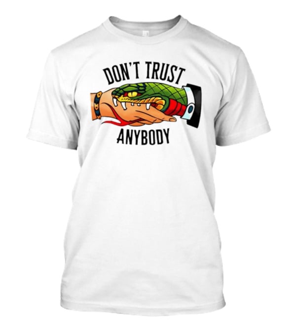 Snake Handshake Don't Trust Anybody Tattoo Warning T-Shirt