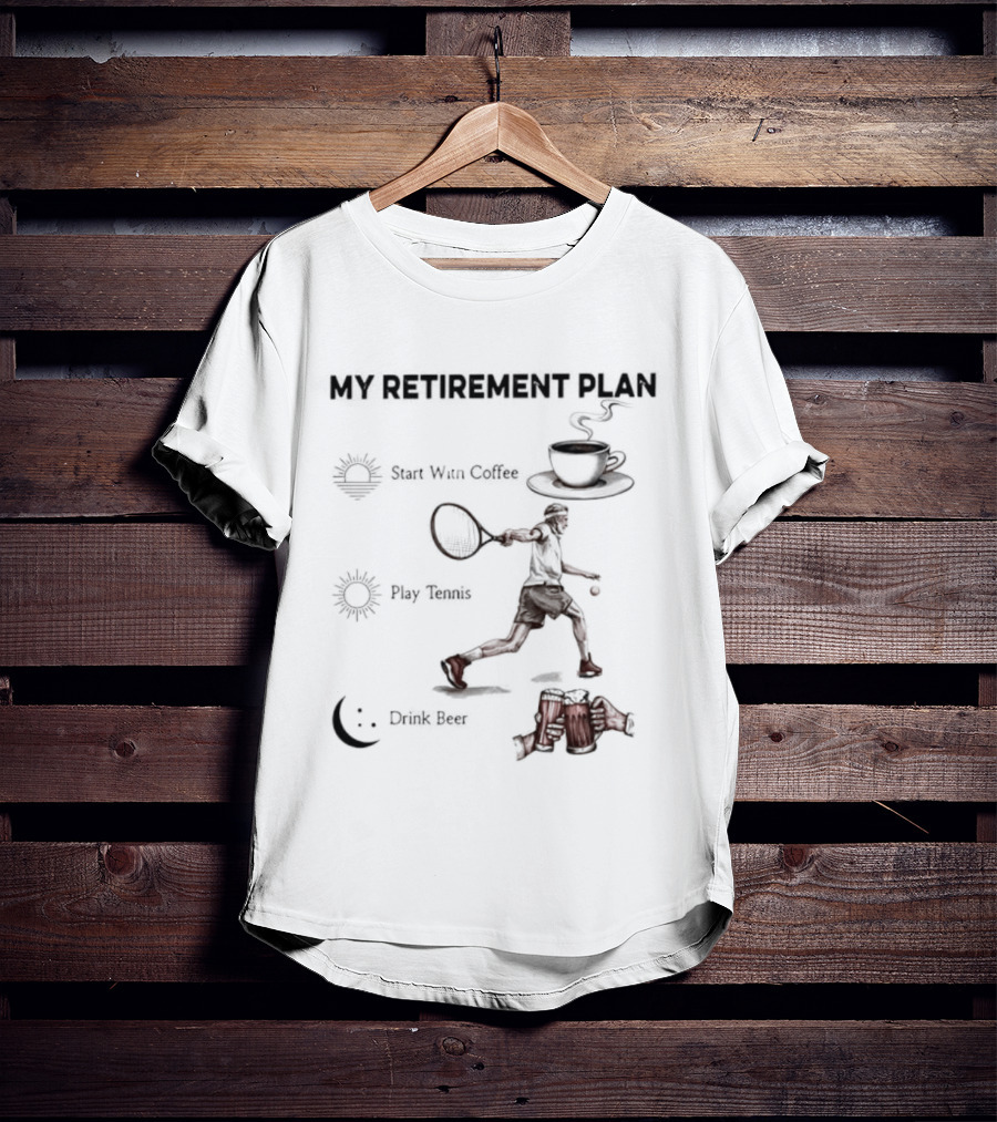 My Retirement Plan Coffee Tennis Beer Humorous Men T-Shirt