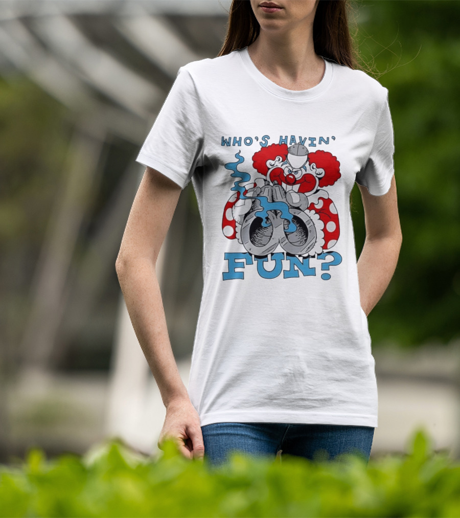 Who's Havin' Fun Evil Clown With Smoking Handcuffs T-Shirt