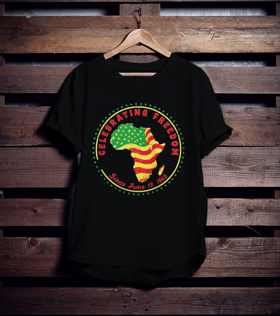 Celebrating Freedom Africa Juneteenth Flag Since June 19 1865 T-Shirt