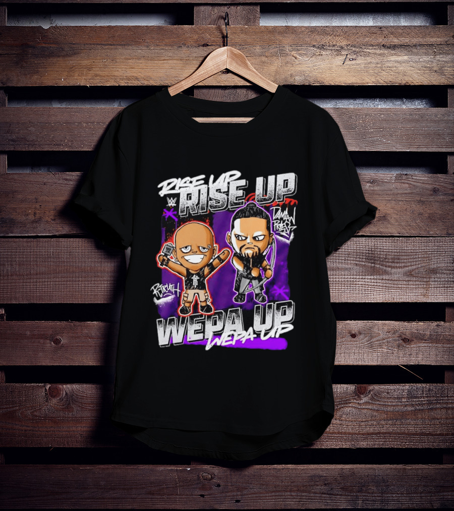 Rise Up Wepa Up Damian Priest WWE R Truth T-Shirt