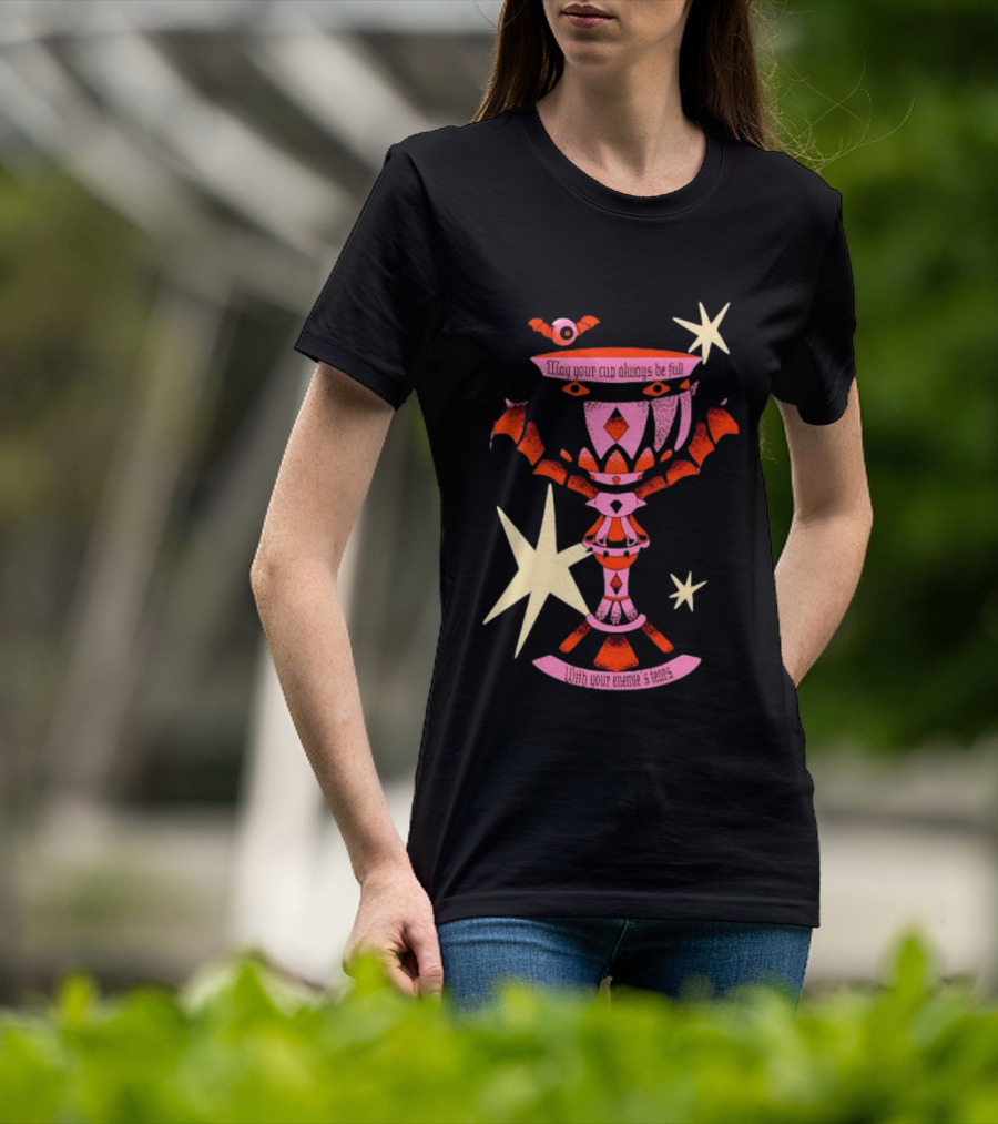 May Your Cup Always Be Full With Your Enemies Tears Goth Witchcraft Occult T-Shirt