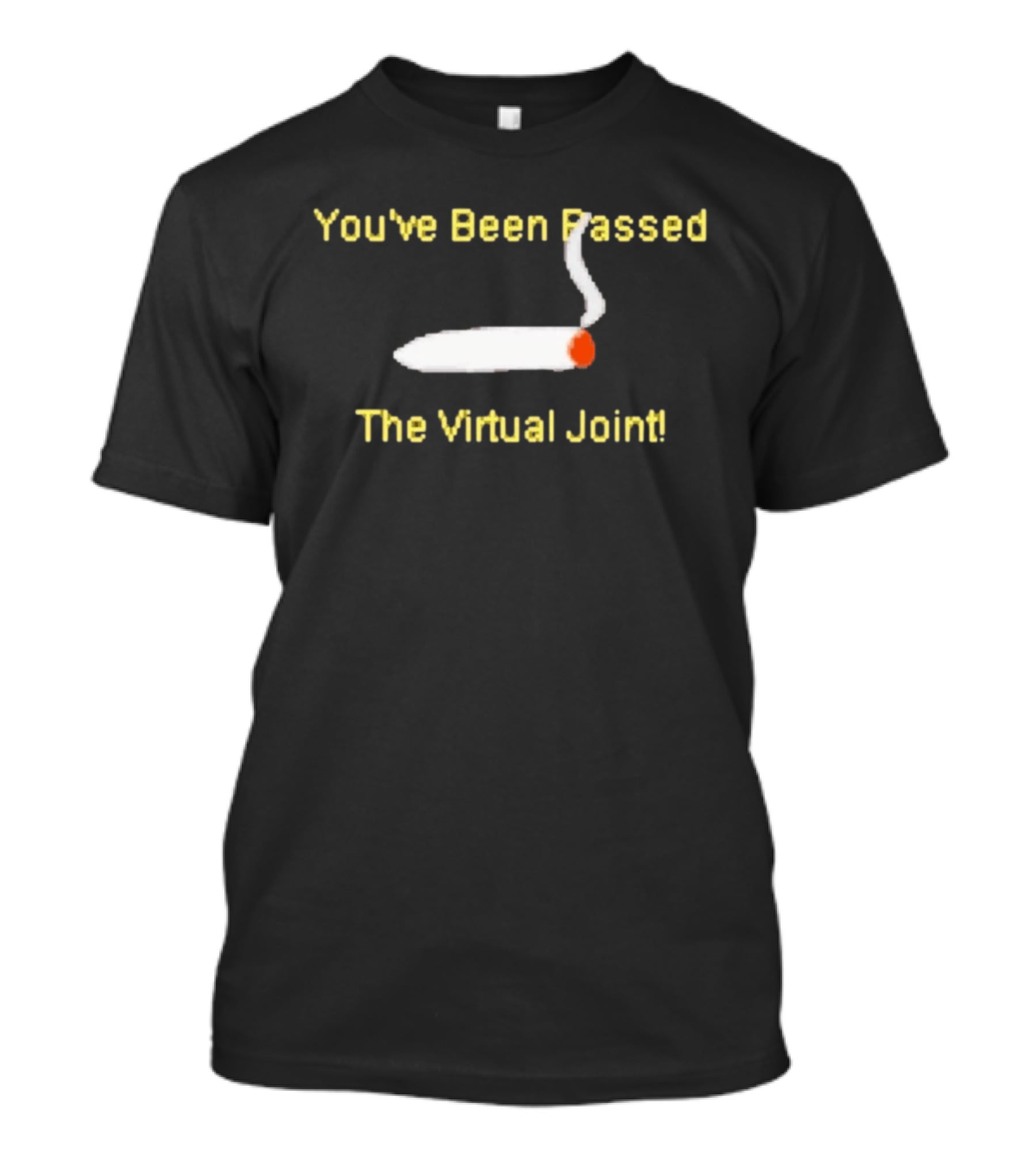 You've Been Passed The Virtual Joint Smoking Humor T-Shirt