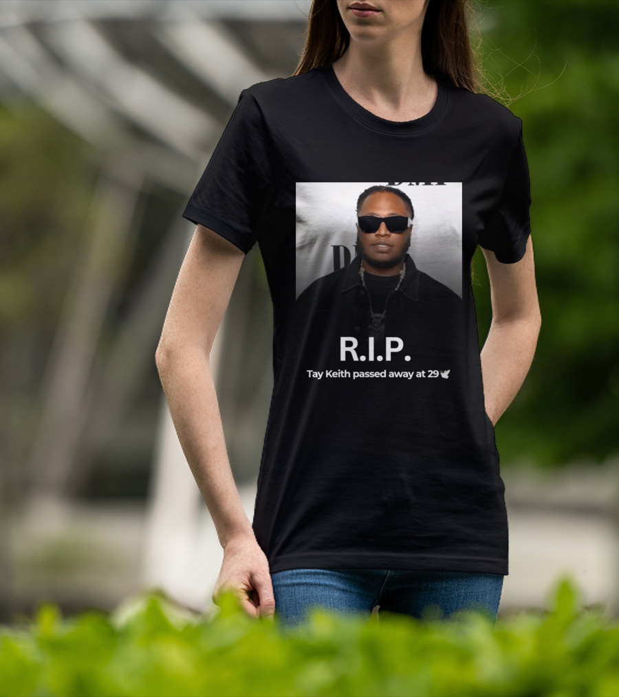 R.I.P. Tay Keith Passed Away At 29 T-Shirt