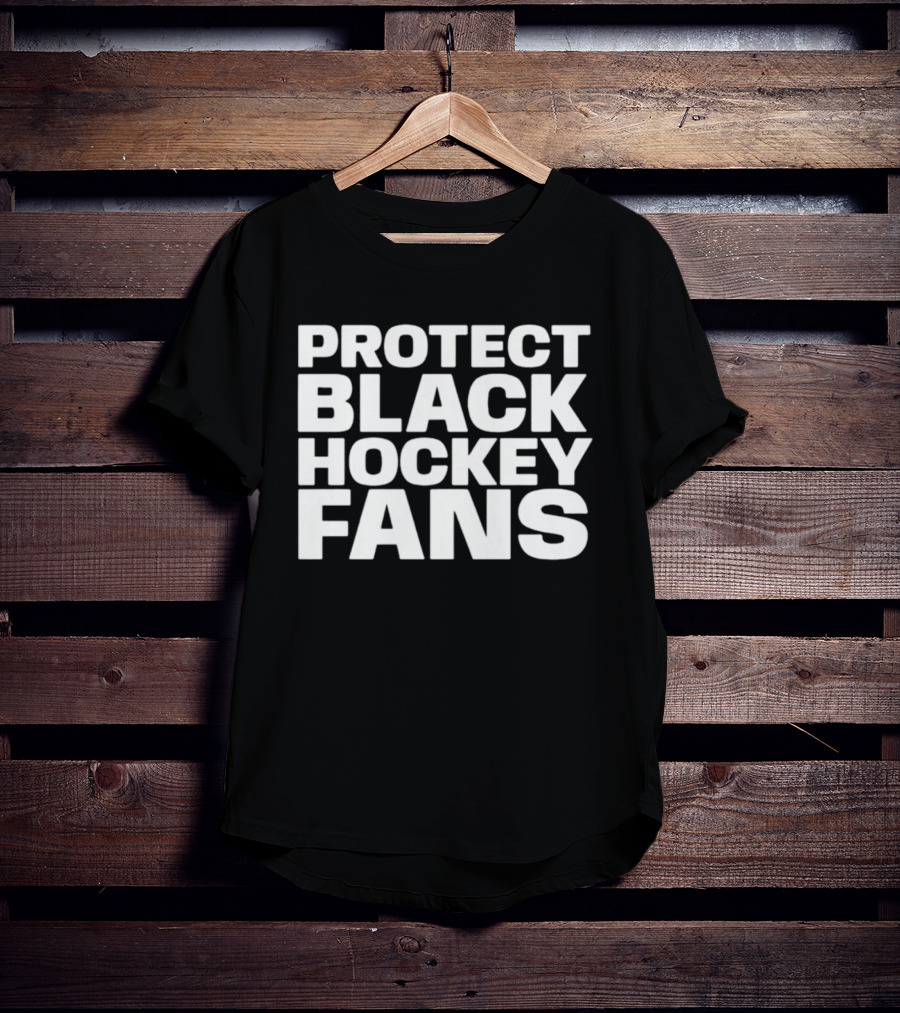 Protect Black Hockey Fans T-Shirt