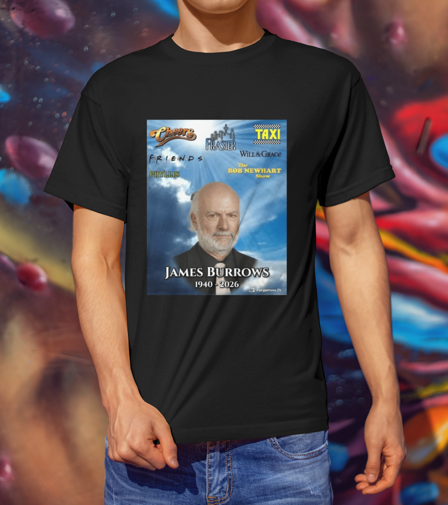 James Burrows 1940 2026 Cheers Frasier Taxi Friends Will & Grace Phyllis Bob Newhart Show T-Shirt